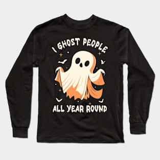 I Ghost People All Year Round Long Sleeve T-Shirt